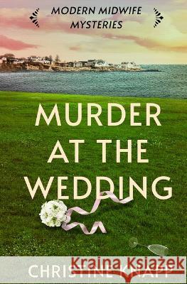 Murder at the Wedding Knapp Christine Knapp 9798835432134 Independently published - książka