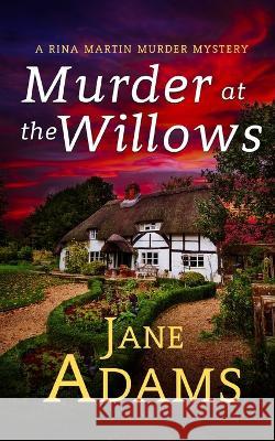 MURDER AT THE WILLOWS a gripping cozy crime mystery full of twists Jane Adams 9781804057162 Joffe Books Ltd - książka