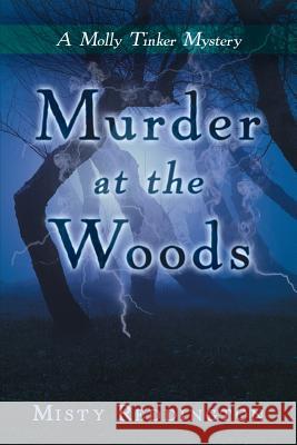 Murder at the Woods: A Molly Tinker Mystery Reddington, Misty 9781483401201 Lulu Publishing Services - książka