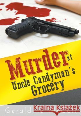 Murder at Uncle Candyman's Grocery Geraldine McCall 9781949483277 Strategic Book Publishing & Rights Agency, LL - książka