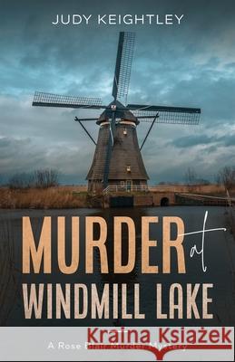 Murder at Windmill Lake Judy Keightley 9781951694623 Cozy House Press - książka