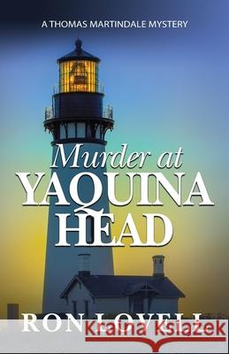 Murder at Yaquina Head Ron Lovell 9780998896885 Penman Productions - książka