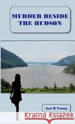 Murder Beside the Hudson Jan Young 9781365507823 Lulu.com - książka