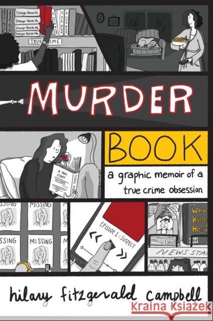 Murder Book: A Graphic Memoir of a True Crime Obsession Hilary Fitzgerald Campbell 9781524861162 Andrews McMeel Publishing - książka