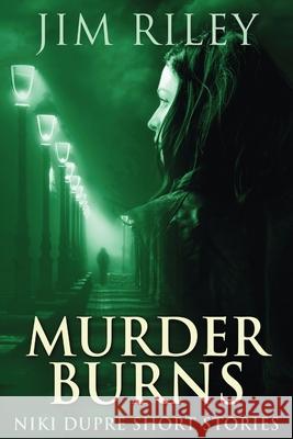 Murder Burns Jim Riley 9784867529003 Next Chapter - książka