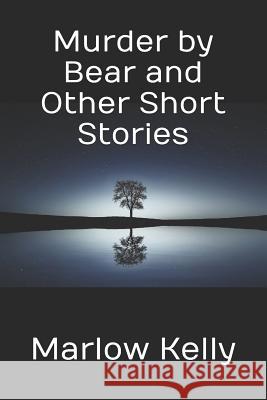 Murder by Bear and Other Short Stories Marlow Kelly 9780995230101 Viceroy Press - książka