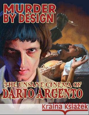 Murder by Design: The Unsane Cinema of Dario Argento Troy Howarth Rob Ruston 9781644301142 Midnight Marquee Press, Inc. - książka