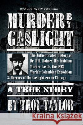 Murder by Gaslight Troy Taylor   9781892523860 Whitechapel Productions Press - książka