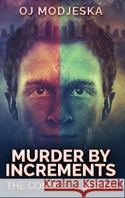 Murder By Increments: The Complete Series Oj Modjeska   9784824173188 Next Chapter - książka