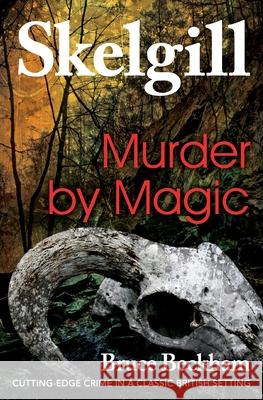 Murder by Magic: Inspector Skelgill Investigates Bruce Beckham 9781514116074 Createspace - książka