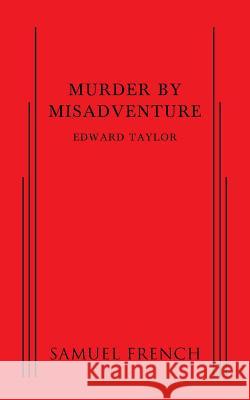 Murder by Misadventure Edward Taylor 9780573693519 Samuel French, Inc. - książka