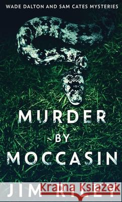 Murder by Moccasin Jim Riley 9784824115492 Next Chapter - książka