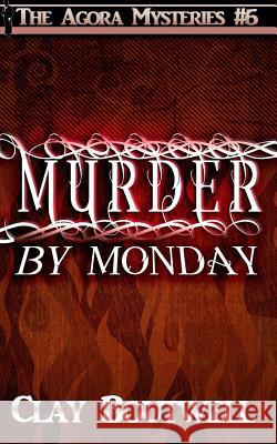 Murder by Monday: A 19th Century Historical Murder Mystery Clay Boutwell 9781975878221 Createspace Independent Publishing Platform - książka