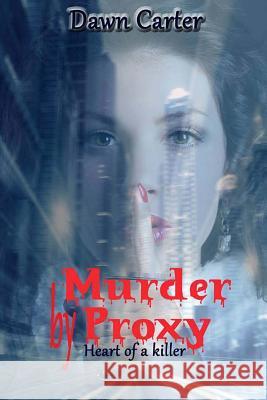 Murder By Proxy Carter, Dawn Elizabeth 9781514682678 Createspace - książka