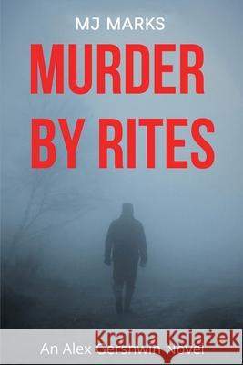 Murder By Rites: An Alex Gershwin Novel Marks, Mj 9798720514792 Independently published - książka