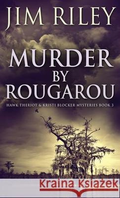 Murder by Rougarou Jim Riley 9784824117649 Next Chapter - książka