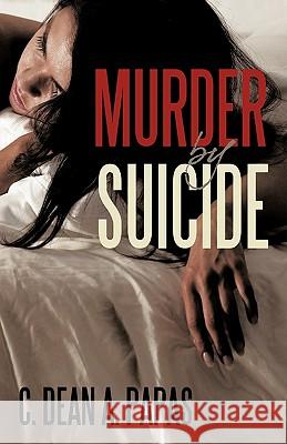 Murder by Suicide Dean A. Papas C 9781440195532 iUniverse - książka