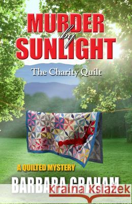 Murder by Sunlight: The Charity Quilt Barbara Graham 9781410465573 Cengage Learning, Inc - książka