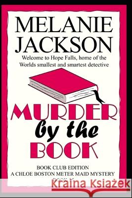 Murder by the Book: A Chloe Boston Mystery Melanie Jackson 9781477451700 Createspace Independent Publishing Platform - książka