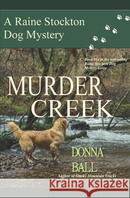 Murder Creek Donna Ball 9780996561099 Blue Merle Publishing - książka