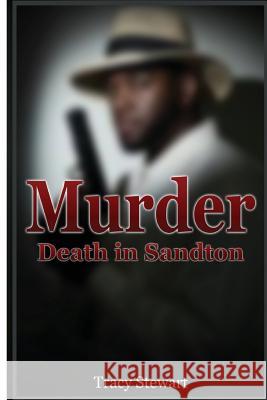 Murder: Death in Sandton Tracy Stewart 9781512325331 Createspace - książka