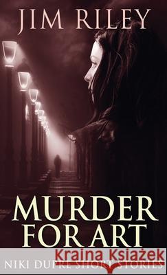 Murder For Art Jim Riley 9784867513514 Next Chapter - książka