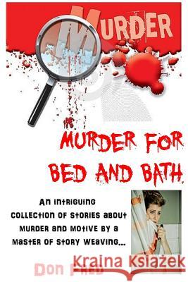 Murder for Bed and Bath Don Fred 9781533235992 Createspace Independent Publishing Platform - książka