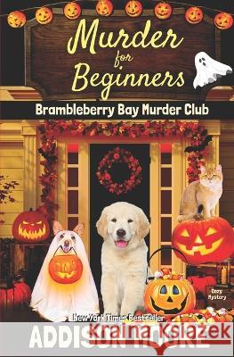 Murder for Beginners Addison Moore   9798389377660 Independently Published - książka