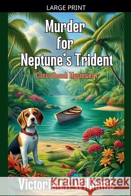 Murder for Neptune's Trident: A Beachside Cozy Mystery Williams, Victoria Lk 9798232863975 Sun, Sand & Stories Publishing - książka