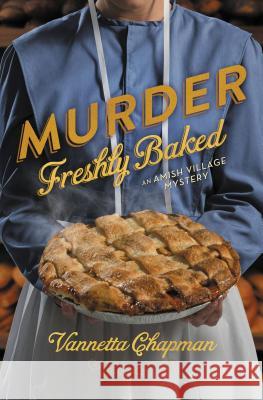 Murder Freshly Baked Vannetta Chapman 9780310322177 Zondervan - książka