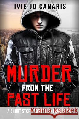 Murder from the Past Life: A Short Story About Reincarnation Canaris, Ivie Jo 9781792947728 Independently Published - książka