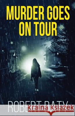 Murder Goes On Tour Robert Baty 9784867457894 Next Chapter - książka
