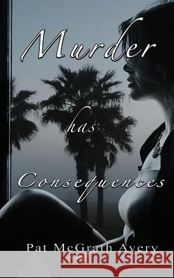 Murder Has Consequences Pat McGrath Avery 9781943267262 Red Engine Press - książka