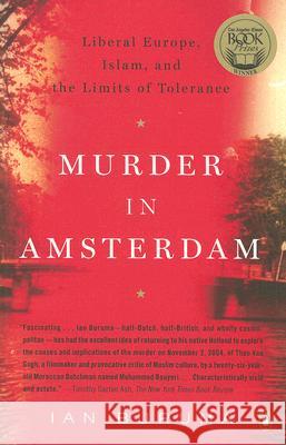 Murder in Amsterdam: Liberal Europe, Islam and the Limits of Tolerance Ian Buruma 9780143112365 Penguin Books - książka