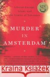 Murder in Amsterdam: Liberal Europe, Islam and the Limits of Tolerance Ian Buruma 9780143112365 Penguin Books