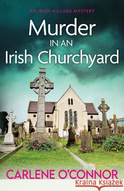 Murder in an Irish Churchyard: An addictive cosy village mystery Carlene O'Connor   9781800326897 Canelo - książka