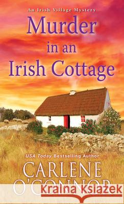 Murder in an Irish Cottage: A Charming Irish Cozy Mystery O'Connor, Carlene 9781496719089 Kensington Publishing Corporation - książka