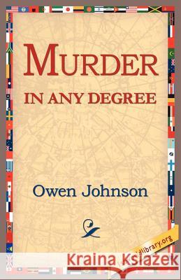 Murder in Any Degree Owen Johnson 9781421804767 1st World Library - książka