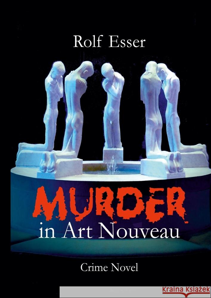 Murder in Art Nouveau Esser, Rolf 9783347754720 tredition - książka