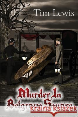 Murder in Belgrave Square Tim Lewis 9780986305214 Eastpac Publishing - książka