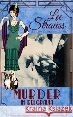 Murder in Belgravia: a cozy historical 1920s mystery Lee Strauss 9781774091555 La Plume Press - książka