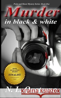Murder in Black and White N. L. Quatrano Nancy Quatrano 9780985438104 WC Publishing - książka