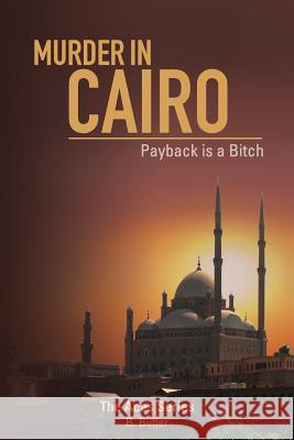 Murder in Cairo; Payback Is a Bitch B. Butler 9781482581263 Createspace - książka