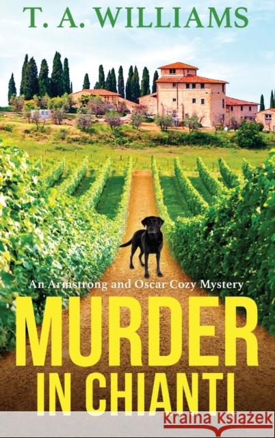 Murder In Chianti T. A. Williams 9781804832295 Boldwood Books Ltd - książka