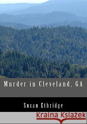 Murder in Cleveland, GA Ethridge, Susan 9781450522656 Createspace - książka