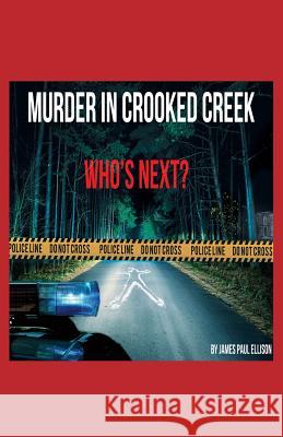 Murder in Crooked Creek: Who's Next? James Paul Ellison 9781634987059 Bookstand Publishing - książka