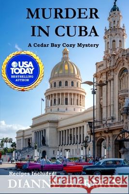 Murder in Cuba Dianne Harman 9781522869252 Createspace Independent Publishing Platform - książka