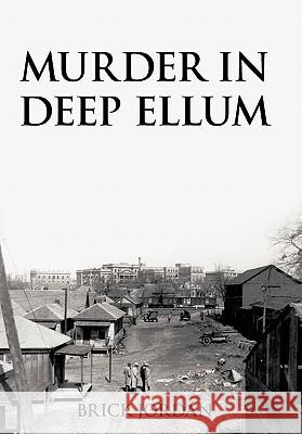 Murder in Deep Ellum Brick Jordan 9781456745837 Authorhouse - książka