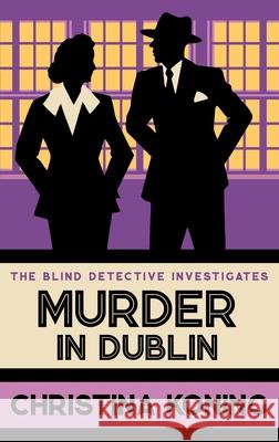 Murder in Dublin: The thrilling inter-war mystery series Christina Koning 9780749029838 Allison & Busby - książka