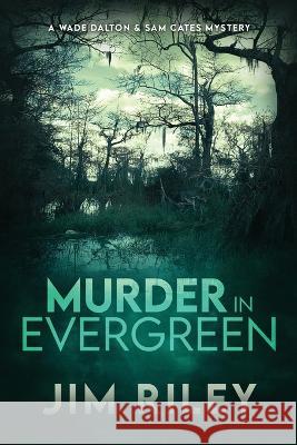 Murder in Evergreen: A Wade Dalton & Sam Cates Mystery Jim Riley   9784824178053 Next Chapter - książka